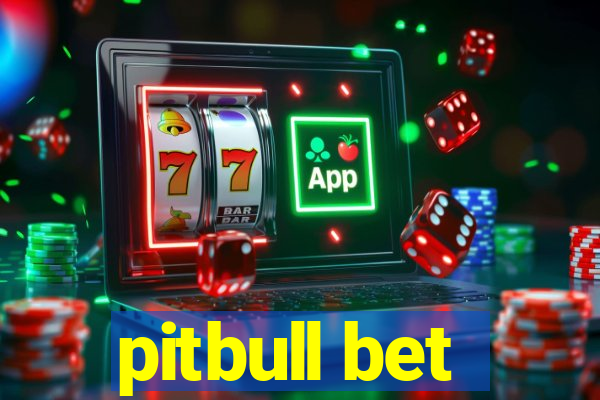 pitbull bet